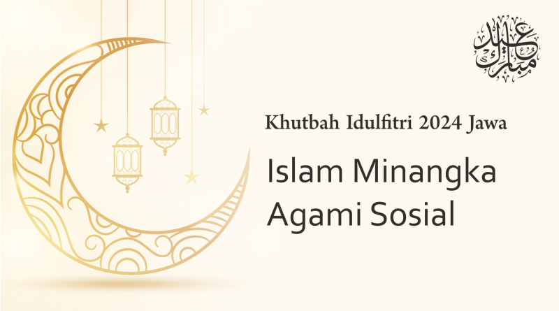 Khutbah Id Bahasa Jawa: Islam Minangka Agami Sosial